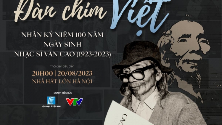 “Đàn chim Việt” - Đêm nhạc sâu lắng tôn vinh nhạc sỹ Văn Cao