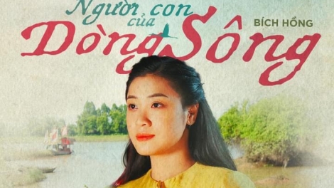 “Người con của dòng sông” - sản phẩm mới của ca sĩ Bích Hồng về vẻ đẹp Hà Nội