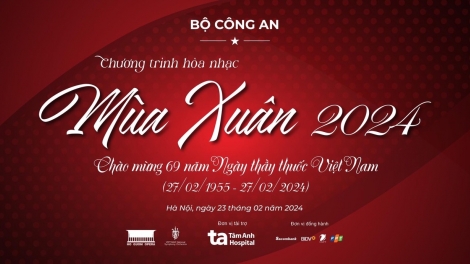 Chương trình hoà nhạc “Mùa xuân 2024” - Chào mừng Ngày Thầy thuốc Việt Nam